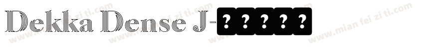 Dekka Dense J字体转换